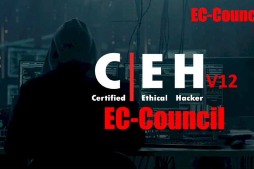 Certified Ethical Hacking (CEH) v12