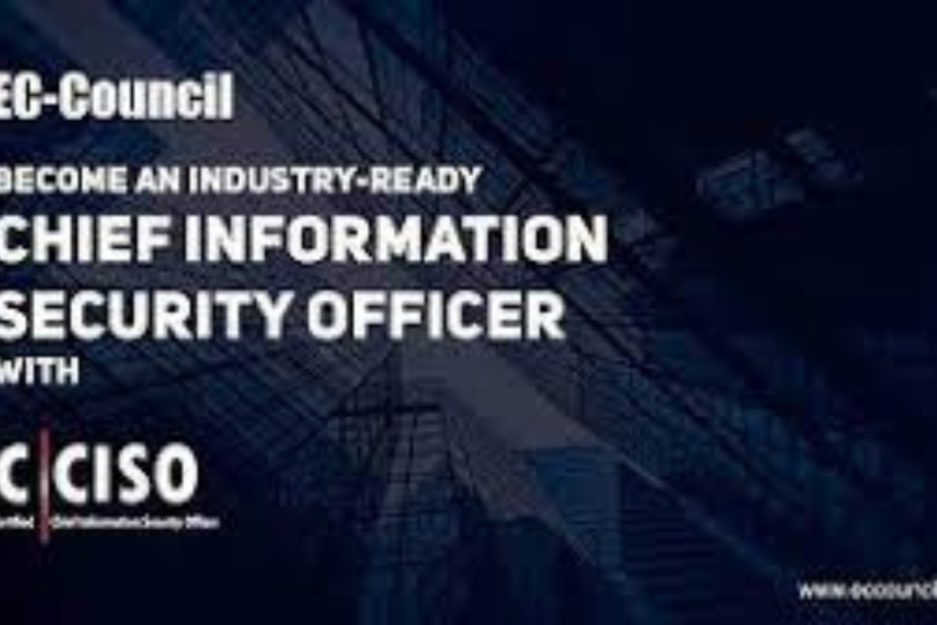 Cetified Chief Information Security Officier (CCISO)