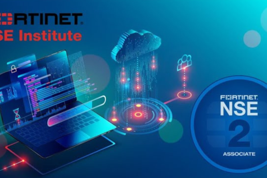 Fortinet Network Security Expert (NSE2)